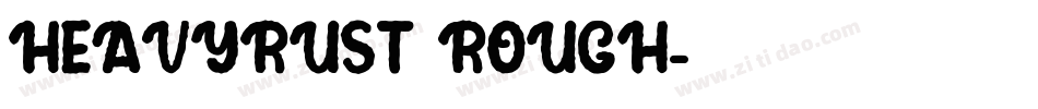 HEAVYRUST ROUGH字体转换